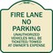 Signmission Fire Lane No Parking Unauthorized Vehicles Will Be Ticketed Towed at Owners Expense, TG-1818-23993 A-DES-TG-1818-23993 - alternate 1